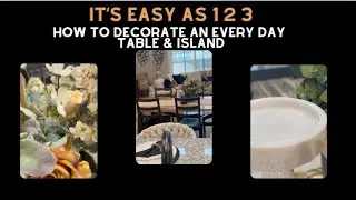 How To Decorate An Everyday Table & Kitchen Island