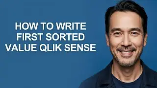 How to Write First Sorted Value Qlik Sense - KevinHowTo