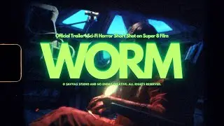 WORM &ndash; Official Trailer | Sci-Fi Horror Short Shot on Super 8 Film