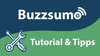 BuzzSumo f&uuml;r dein Content Marketing | Einfach erkl&auml;rt f&uuml;r Anf&auml;nger!