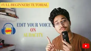 Audacity Tutorial l How To Edit your voice in Audacity | Audio Editing for Youtube videos 2022
