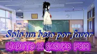 One-shot Solo un beso por favor ( Naruto x Sasuke fem )