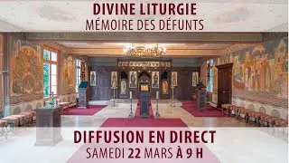 Divine liturgie du 22 mars 2025 (M&eacute;moire des d&eacute;funts)