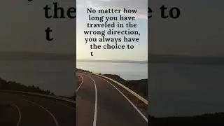 You always have the CHOICE TO TURN AROUND #short #shortsvideo #shortsquote #shortsyoutube #quotes