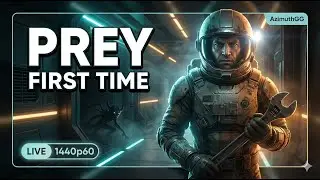 Prey (2017) + Mooncrash (Later) | First Time Playing | Live | 2K 60FPS