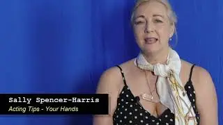 Sally Spencer Harris Acting Tip 33 - Your Hands