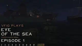 Let's play Thief fan missions: Eye of the Sea, episode 1