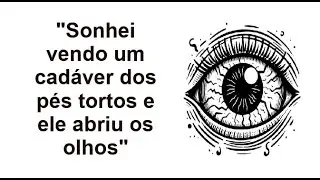 SONHAR COM CAD&Aacute;VER - ABRINDO OS OLHOS - P&Eacute;S TORTOS significado
