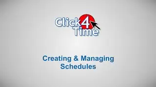 Click4Time - Creating and Managing Schedules
