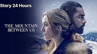 The Mountain Between us |movie explained in Hindi |#themountains 