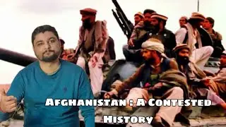 Afghanistan🇦🇫 : A Contested History ! Part-1
