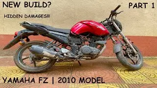 REBUILDING A YAMAHA FZ | 2010 MODEL | PART 1
