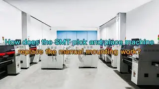 How does the SMT pick and place machine replace the manual mounting work