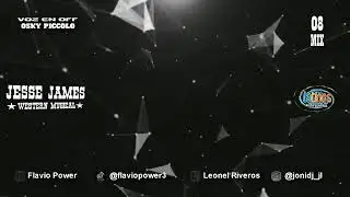 MIX DE LA NOCHE DE  JESSE JAMES VOL 8