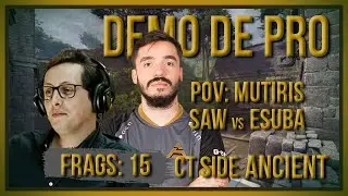 [PT] zorlaK Analisa: PoV MUTIRIS - SAW vs ESUBA - ANCIENT (CT-SIDE) [Demo de Pro]