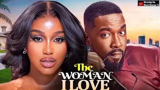 THE WOMAN I LOVE - UCHE MONTANA / WILLAMS BENSON / - 2025 NOLLYWOOD LATEST MOVIES