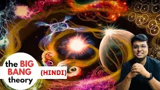 The BIG BANG THEORY| GENERAL RELATIVITY | SPACE TIME CURVE | Cosmic Microwave Background