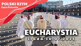 EUCHARYSTIA w Casa Polonia | 30.07.2025 r.