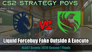 Liquid Forcebuy Fake Outside A Execute - Nuke G1R6 | Liquid | BLAST Bounty 2026 Season 1 Finals #...