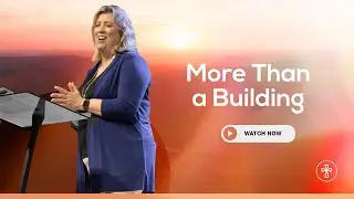 More Than a Building | Pastor Marnie Crumpler