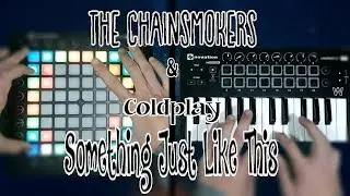 The Chainsmokers - Something Just Like This (Spanish Version) [Launchpad x Launchkey Cover]