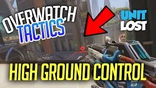 Overwatch Tactics - Understanding HIGH GROUND Control (Why It's Important!)
