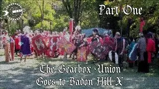 The Gearbox Union Goes To Badon Hill X: Part One