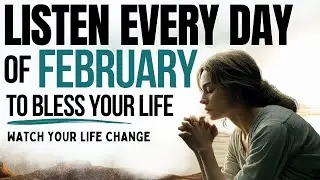 PRAY THIS Powerful February 2026 Prayer for Blessing And Breakthrough (Say This Every Day)