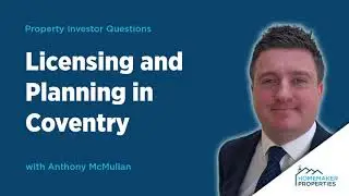 Licensing and Planning in Coventry | Property Investor Questions | Homemaker Properties