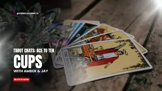 Tarot Chats: Cups Ace to Ten