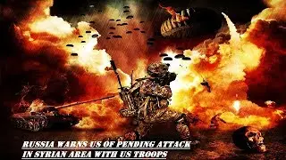 Russia Warns US of pending Attack in Syrian Area with US troops | MW NEWS |2018