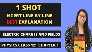 Physics class 12 chapter 1 [ncert line by line explanation]