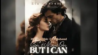 My Horrible Ex-Husband Can&rsquo;t Move On, But I Can |  Heartbreak Story | Love, Dacite and Betrayer