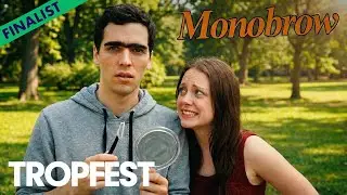 When A Monobrow Becomes A Relationship Dealbreaker | Comedy Short Film | Tropfest