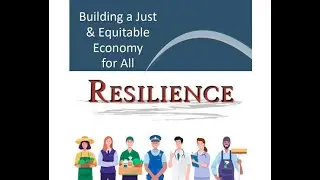 Resilience: Building a Just & Equitable Economy for All
