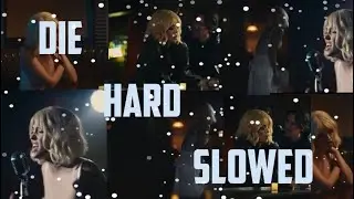 Slowed ~ Die Hard (Stela Cole)