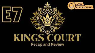 Kings Court Episode 7 - Recap and Review