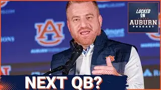 MORE QBs? Auburn, Alex Golesh in PRIME Spot to Land ELITE QBs | Auburn Tigers Podcast