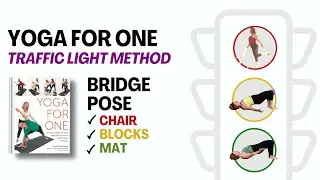 How to Modify Bridge Pose: Yoga for One 