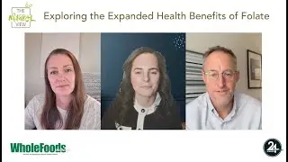 The Natural View: Exploring the Expanded Health Benefits of Folate