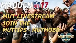 MUTtips - Madden 17 Ultimate Team Livestream | Join The MUTMOBB