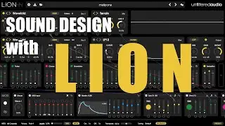 Sound design with Unfiltered Audio's LION