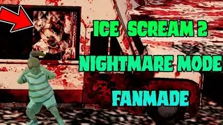 Ice Scream 2 Nightmare Mode Full Gameplay ( Fanmade )