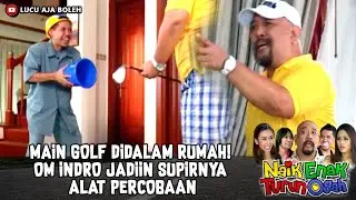 GA ADA DUIT BUAT SEWA LAPANGAN GOLF! OM INDRO MALAH NGORBANIN ORANG | NAIK ENAK TURUN OGAH EPS 4