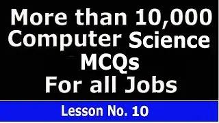 Computer Science more than 10,000 MCQs. Lesson No. 10