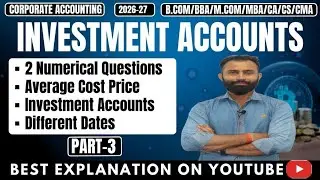 Investment Accounts | Numerical  Questions | Average Cost Price| Ex-Interest & Cum-Interest |Part-3 