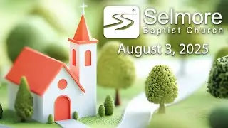Selmore Baptist Church | Ozark, Missouri Live Stream