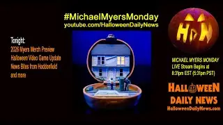 Michael Myers Monday - HALLOWEEN 2026 News Bites, Video Game Update, and More