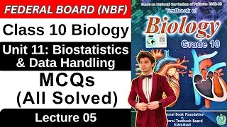 MCQs | Chapter 11 Biostatistics & Data Handling |Class 10 Biology Federal Board New Book 2025 NBF