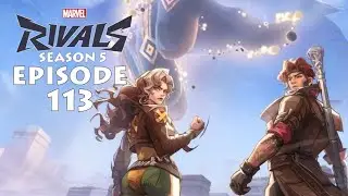 Not Ready For This: Part 3|Marvel Rivals|S5: Ep. 113